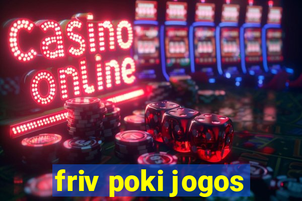 friv poki jogos